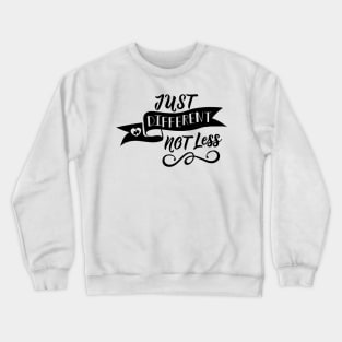 'Just Different, Not Less' Autism Awareness Shirt Crewneck Sweatshirt